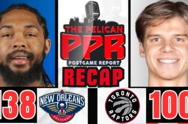 PPR Final: Pelicans run over Raptors 138-100 (Full Recap)