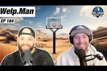 Orlando Magic Podcast - Ep. 185 - “Welp.Man“