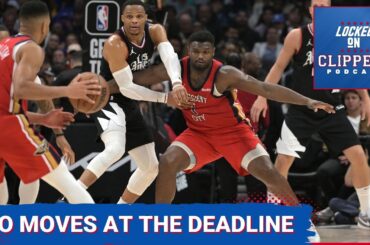 Why The LA Clippers Stayed Quiet At The Trade Deadline