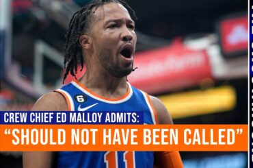 Jalen Brunson foul "Should have been called" admits Crew Chief Ed Malloy | Players respond | Knicks