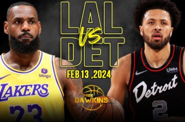 Los Angeles Lakers vs Detroit Pistons Full Game Highlights | February 13, 2024 | FreeDawkins
