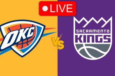 🔴 Live: Oklahoma City Thunder vs Sacramento Kings | NBA | Live PLay by Play Scoreboard