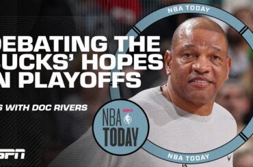 Contenders or pretenders? NBA Today debates the Milwaukee Bucks under Doc Rivers