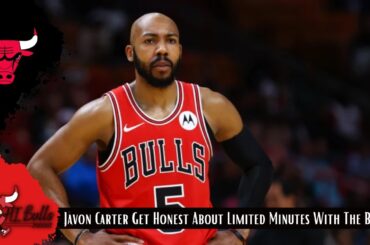 Javon Carter Get Honest About Limited Minutes With The Chicago Bulls