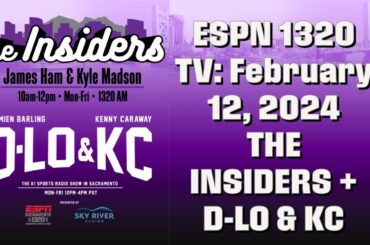 49ers Lose To the Chiefs, Kings Split the Weekend - February 12: The Insiders + DLo & KC