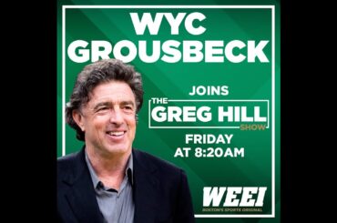 Celtics Owner Wyc Grousbeck Joins The Greg Hill Show! Big Announcement coming?