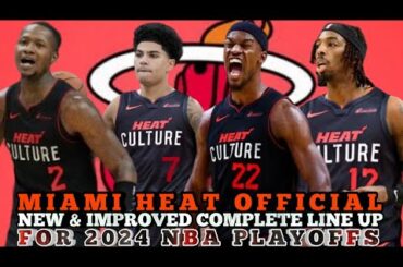 MIAMI HEAT OFFICIAL NEW & IMPROVED COMPLETE LINE UP FOR 2024 NBA PLAYOFFS | MIAMI HEAT UPDATES