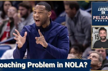 Looking at Willie Green's approach for the New Orleans Pelicans: Is there a coaching problem?