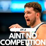 🔴LUKA DONCIC MAY DEMAND TRADE FROM DALLAS MAVS! | A’INT NO COMPETITION (EP.6)
