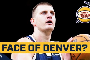 Is Nikola Jokic the unquestioned face of Denver sports? | DNVR Nuggets Podcast