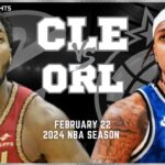 Cleveland Cavaliers vs Orlando Magic Full Game Highlights | Feb 22 | 2024 NBA Season