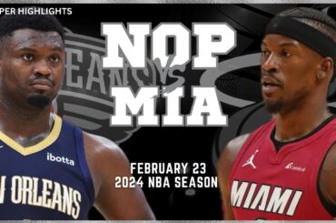 New Orleans Pelicans vs Miami Heat Full Game Highlights | Feb 23 | 2024 NBA Season
