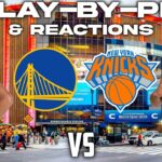 Golden State Warriors vs New York Knicks | Live Play-By-Play & Reactions