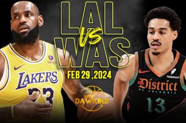 Los Angeles Lakers vs Washington Wizards Full Game Highlights | February 29, 2024 | FreeDawkins