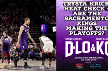 Trysta Krick, Heat Check - Are the Sacramento Kings Making the Playoffs?