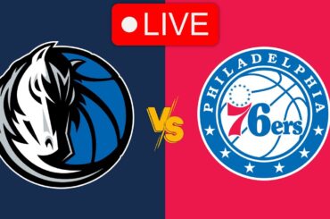 🔴 Live: Dallas Mavericks vs Philadelphia 76ers | NBA | Live PLay by Play Scoreboard