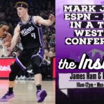 Mark Jones, ESPN - Sacramento Kings In A Tight Western Conference