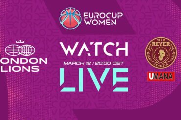 LIVE | Semi-Finals : London Lions v Umana Reyer Venice | EuroCup Women 2023-24