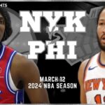 Philadelphia 76ers vs New York Knicks Full Game Highlights | Mar 12 | 2024 NBA Season
