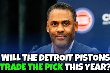 Should the Detroit Pistons trade or keep their draft pick in 2024?