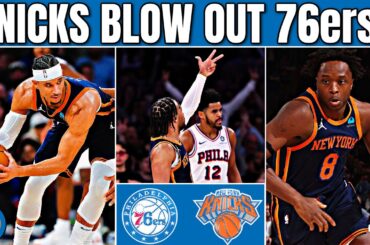 Knicks BLOW OUT 76ers in OG Anunoby's RETURN 🔥