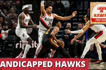 POSTCAST: Hobbled Atlanta Hawks Tip-Off Lengthy Road Trip At Injury-Plagued Portland Trail Blazers