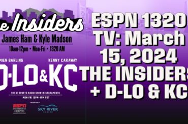 Kings Off Today, Play the Knicks Tomorrow - March 15: The Insiders + D-Lo & KC