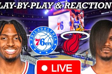 Philadelphia Sixers vs Miami Heat Live Play-By-Play & Reaction