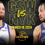 Golden State Warriors vs New York Knicks Full Game Highlights | March 18, 2024 | FreeDawkins