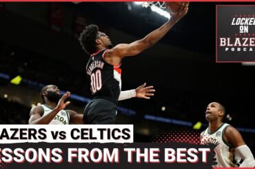 Trail Blazers Lose to Boston Celtics + Portland Gets a Close Up Look at the NBA's Best