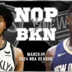 New Orleans Pelicans vs Brooklyn Nets Full Game Highlights | Mar 19 | 2024 NBA Season