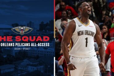 Playoff Push | The Squad S3E7 | New Orleans Pelicans All-Access