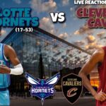 Charlotte Hornets vs Cleveland Cavaliers LIVE REACTION/Play-by-Play