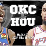 Oklahoma City Thunder vs Houston Rockets Full Game Highlights | Mar 27 | 2024 NBA Season