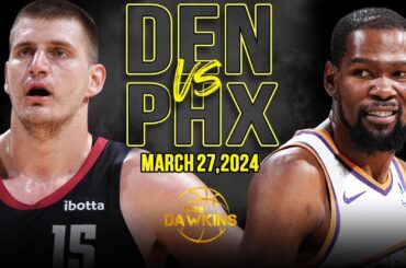 Denver Nuggets vs Phoenix Suns Full Game Highlights | March 27, 2024 | FreeDawkins