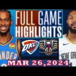 Oklahoma City Thunder vs New Orleans Pelicans Highlights GAME 1+2 MAR 26, 2024 | NBA Season