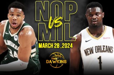 New Orleans Pelicans vs Milwaukee Bucks Full Game Highlights | March 28, 2024 | FreeDawkins