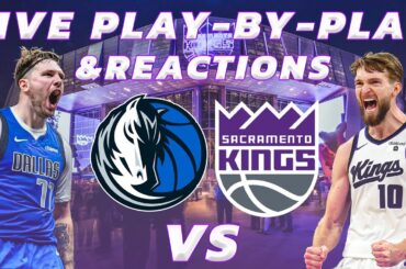 Dallas Mavericks vs Sacramento Kings | Live Play-By-Play & Reactions