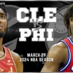 Cleveland Cavaliers vs Philadelphia 76ers Full Game Highlights | Mar 29 | 2024 NBA Season