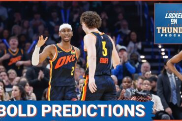 Bold Predictions for the end of the OKC Thunder regular season