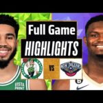 Boston Celtics vs New Orleans Pelicans Full Game Highlights | Mar 30 | 2024 NBA Regular Season