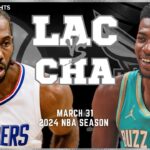 LA Clippers vs Charlotte Hornets Full Game Highlights | Mar 31 | 2024 NBA Season