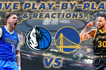 Dallas Mavericks vs Golden State Warriors | Live Play-By-Play & Reactions