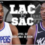 LA Clippers vs Sacramento Kings Full Game Highlights | Apr 2 | 2024 NBA Season