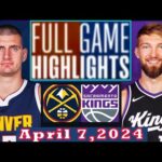 Sacramento Kings vs Denver Nuggets Full Game Highlights April 7, 2024 | NBA Season