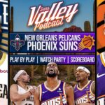 New Orleans Pelicans vs Phoenix Suns | LIVE Reaction | Scoreboard | Play By Play | Postgame Show