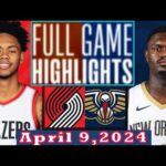 New Orleans Pelicans vs Portland Trail Blazers Full Game Highlights April 9, 2024 | NBA Season