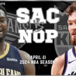 New Orleans Pelicans vs Sacramento Kings Full Game Highlights | Apr 11 | 2024 NBA Season