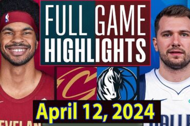 Cleveland Cavaliers vs Dallas Mavericks FULLGAME April 12, 2024 Highlights | NBA Season