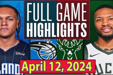 Orlando Magic vs Milwaukee Bucks FULLGAME April 12, 2024 Highlights | NBA Season